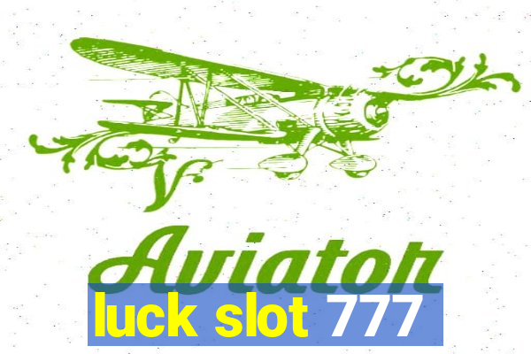 luck slot 777