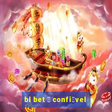 bl bet 茅 confi谩vel