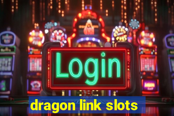 dragon link slots