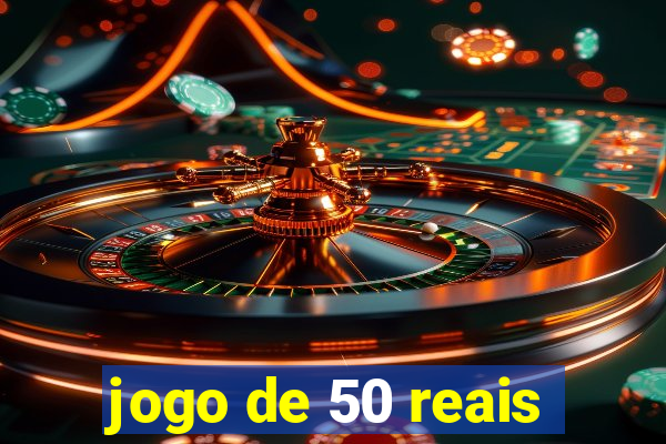 jogo de 50 reais