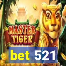 bet 521