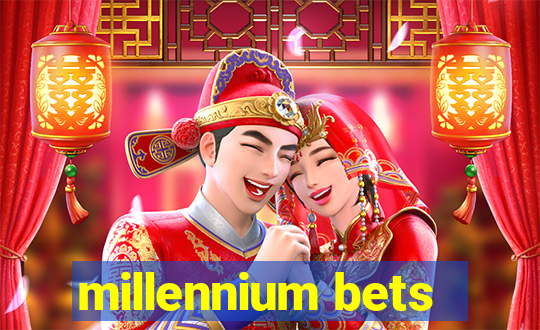 millennium bets