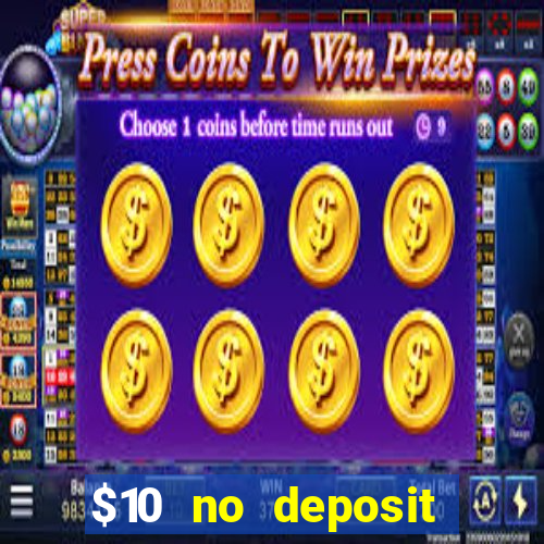 $10 no deposit mobile casino 2022