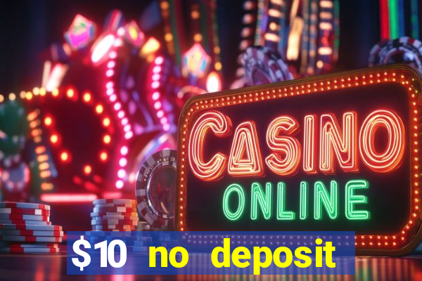 $10 no deposit mobile casino 2022