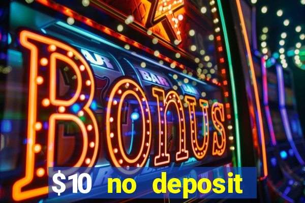 $10 no deposit mobile casino 2022