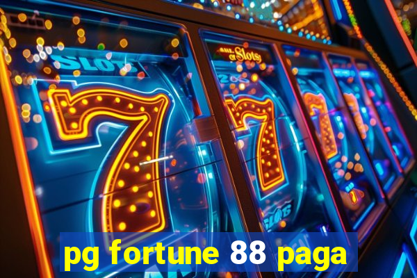 pg fortune 88 paga