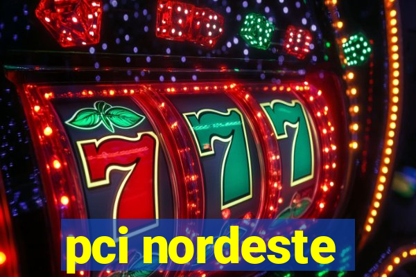 pci nordeste