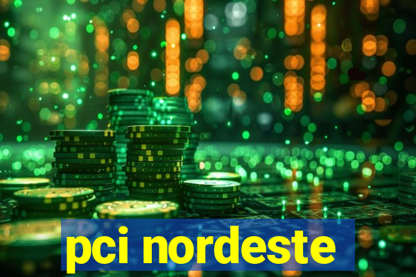 pci nordeste