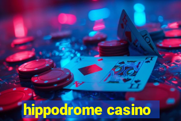 hippodrome casino