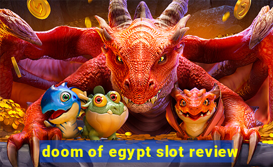 doom of egypt slot review