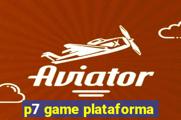 p7 game plataforma