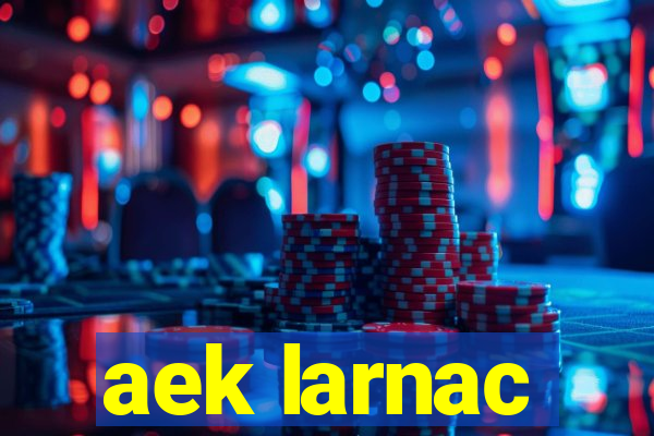 aek larnac