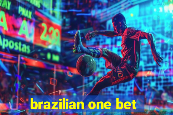 brazilian one bet