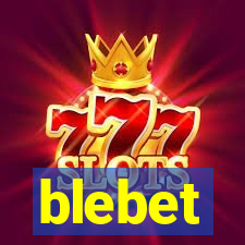 blebet