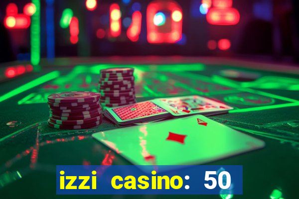 izzi casino: 50 free spins