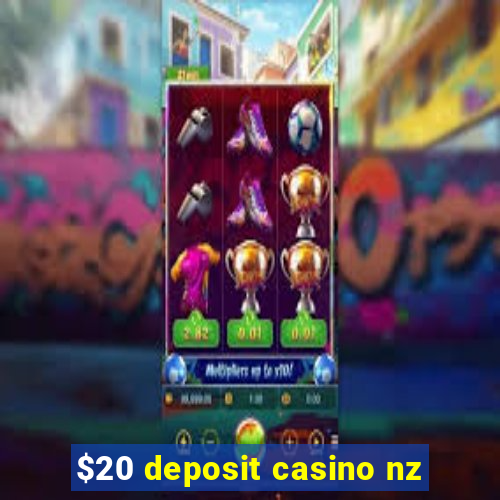 $20 deposit casino nz