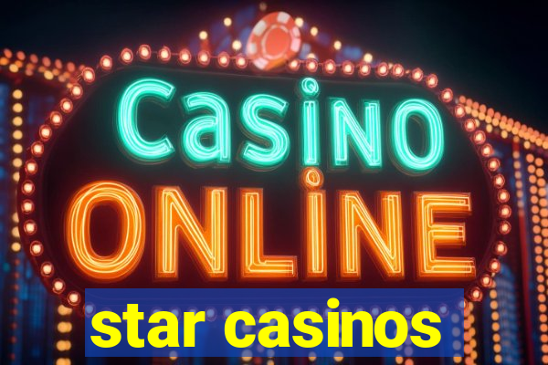 star casinos