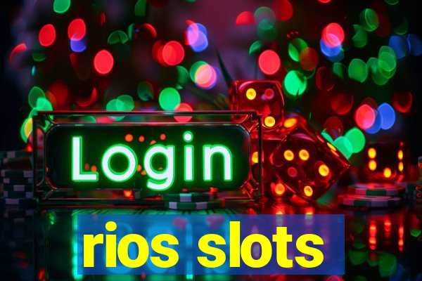 rios slots