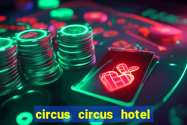 circus circus hotel and casino vegas