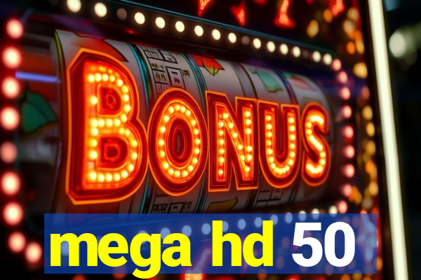 mega hd 50