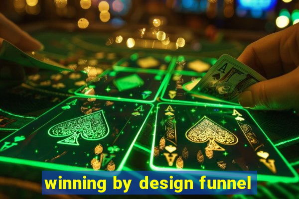 winning by design funnel