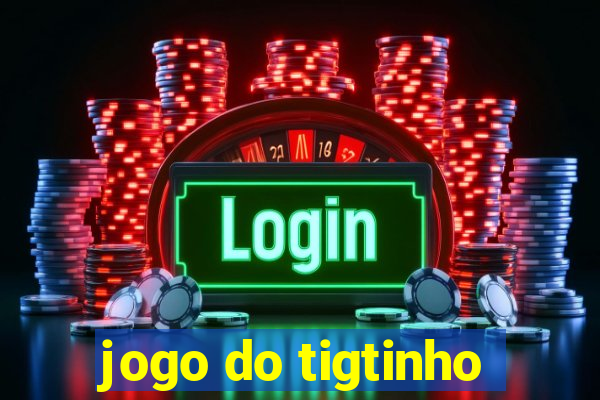 jogo do tigtinho