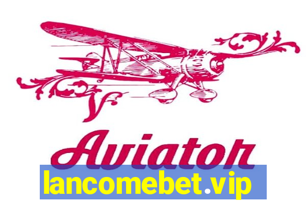 lancomebet.vip