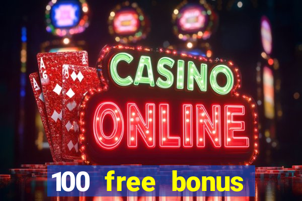 100 free bonus casino no deposit gcash 2023