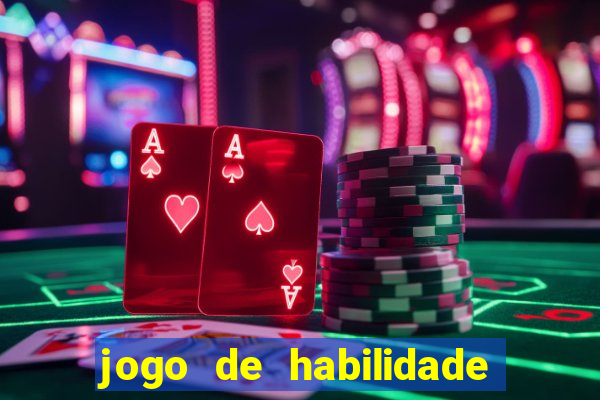 jogo de habilidade para ganhar dinheiro