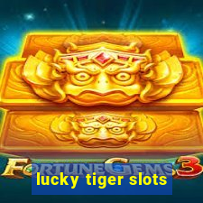 lucky tiger slots