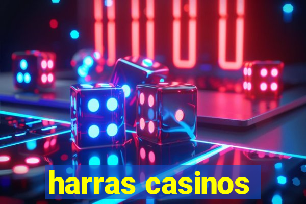 harras casinos