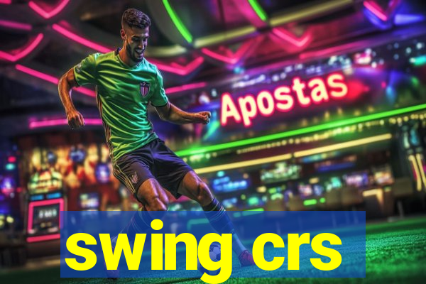 swing crs