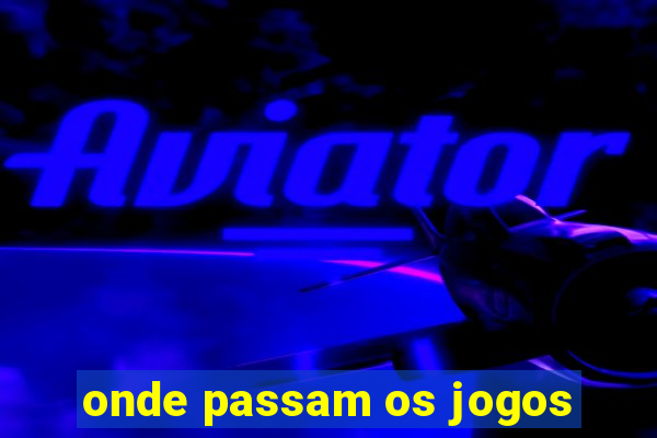 onde passam os jogos