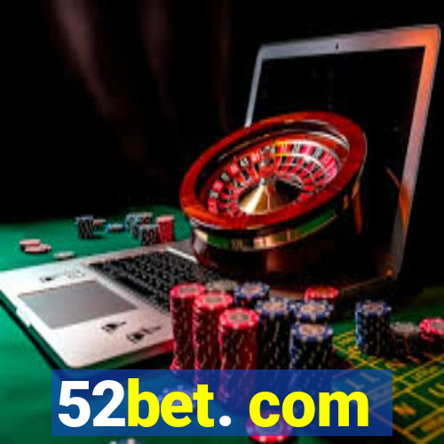 52bet. com