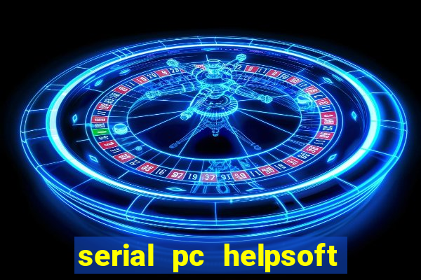 serial pc helpsoft driver updater