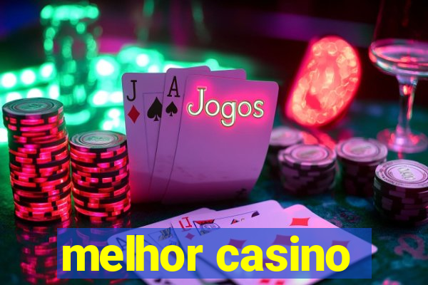 melhor casino