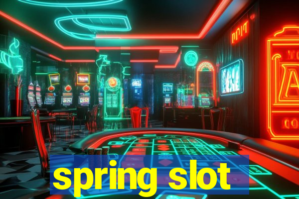 spring slot