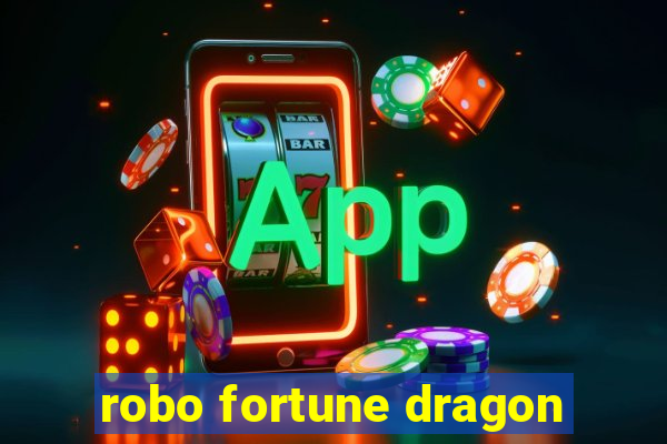 robo fortune dragon