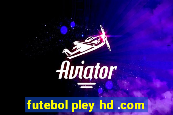 futebol pley hd .com