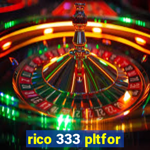 rico 333 pltfor