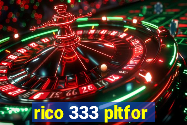 rico 333 pltfor