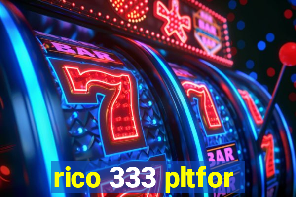 rico 333 pltfor