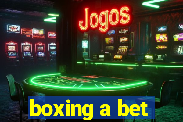 boxing a bet