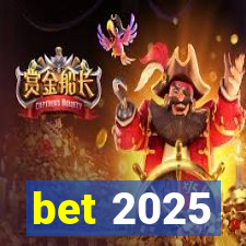 bet 2025