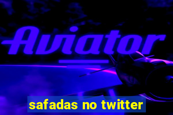 safadas no twitter