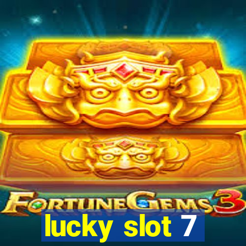 lucky slot 7