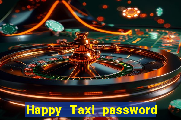 Happy Taxi password road 96 road 96 happy taxi security