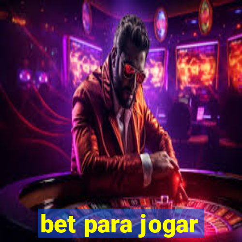 bet para jogar