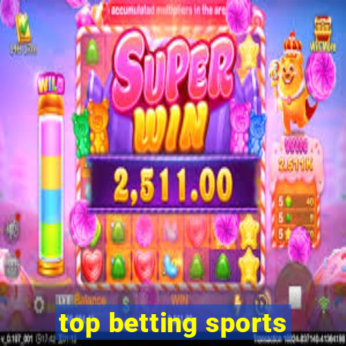 top betting sports