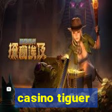 casino tiguer